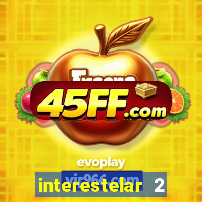 interestelar 2 trailer dublado